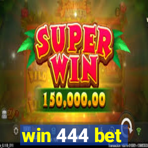 win 444 bet